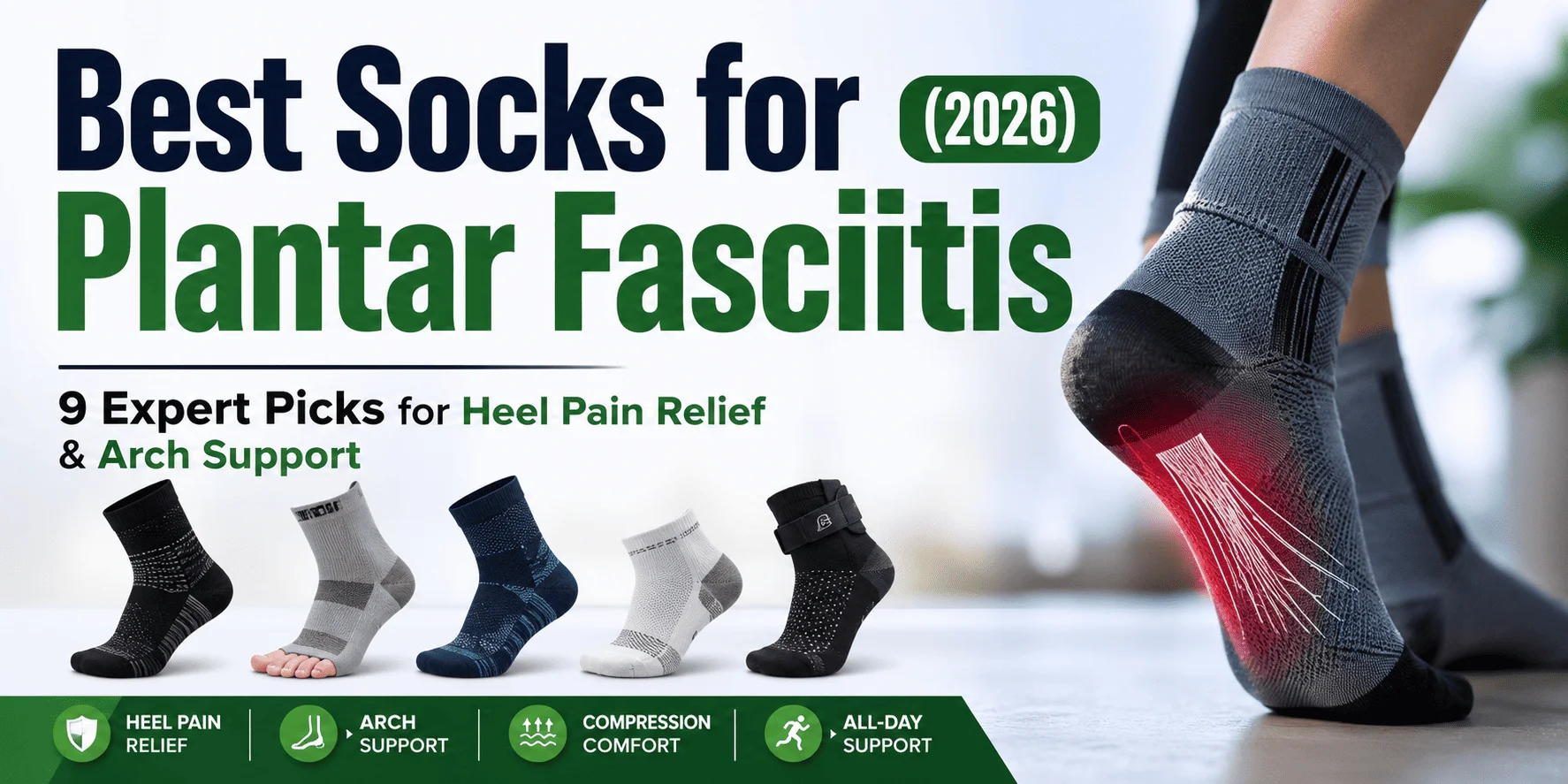 Best Socks for Plantar Fasciitis (2026) 9 Expert Picks for Heel Pain Relief & Arch Support