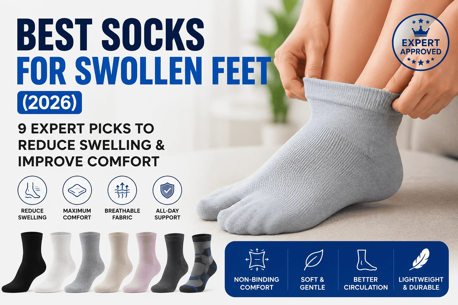 Best Socks for Swollen Feet (2026): 9 Expert Picks to Reduce Swelling & Improve Comfort